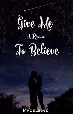 Give Me A Reason To Believe 