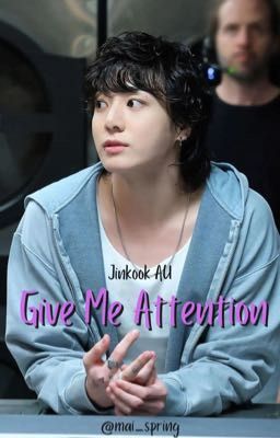 Give Me Attention | Jinkook AU✔️