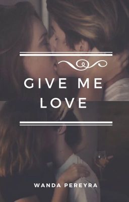 Give me love (skam)