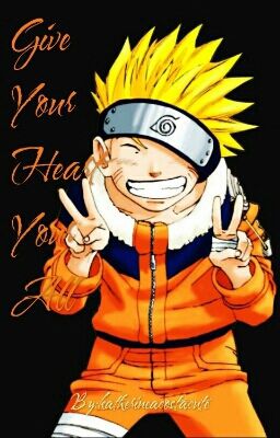 Give Your Heart Your All (Naruto Fan-Fiction)