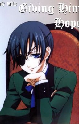 Giving Him Hope {A Black Butler Story}