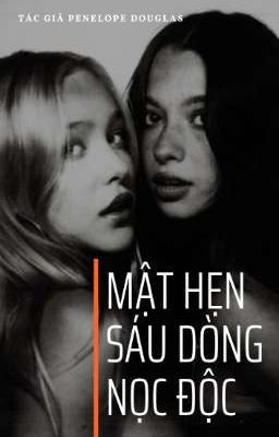 [GL] [18+] Mật Hẹn Sáu Dòng Nọc Độc - Penelope Douglas