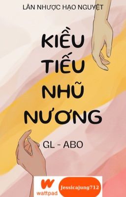 [GL - ABO - Hoàn] Kiều tiếu nhũ nương - Lân Nhược Hạo Nguyệt