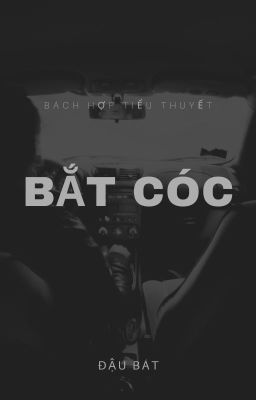 [GL] Bắt Cóc - Đậu Bát