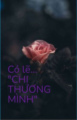 {GL} Có lẽ....