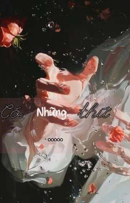 [ GL ] Có những thứ...