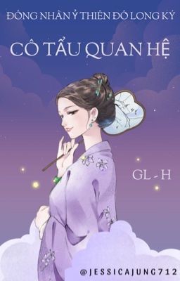 [GL - H - Hoàn] 【 Mẫn Nhược 】Cô tẩu quan hệ