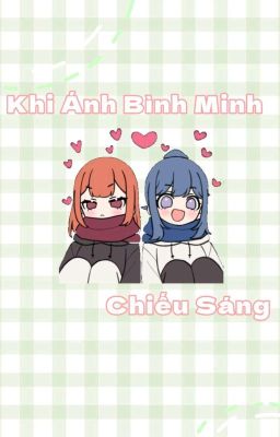 [GL] Khi Bình Minh Chiếu Sáng