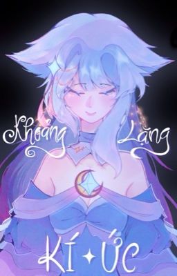 -GL- [Khoảng Lặng Kí Ức]