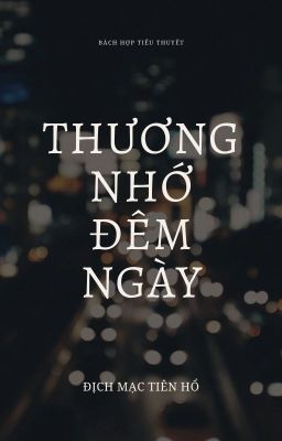 [GL] Thương Nhớ Đêm Ngày (Hồn Khiên Mộng Oanh) - Địch Mạc Tiên Hổ