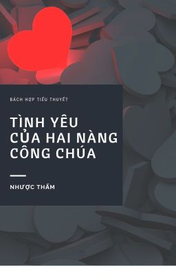 [GL] Tình Yêu Của Hai Nàng Công Chúa - Nhược Thấm