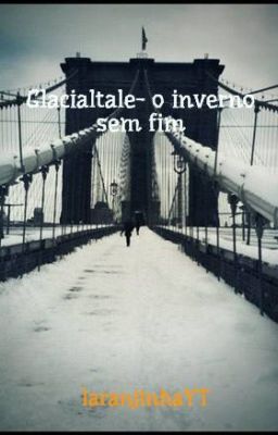 Glacialtale- o inverno sem fim