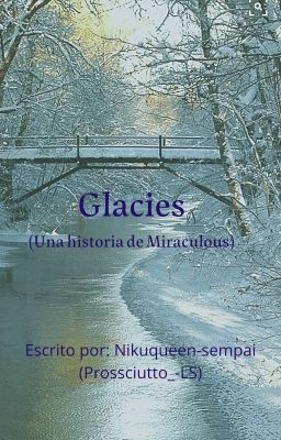 Glacies (Una historia de Miraculous)