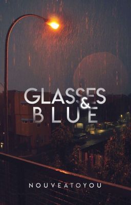 GLASSES & Blue | Completed 