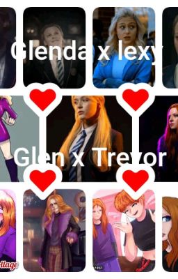 Glenda X Lexy Y Glen X Trevor 