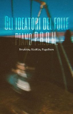 Gli ideatori del folle piano P.R.O.M.