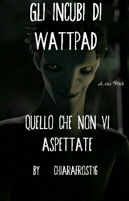 Gli incubi di Wattpad: quello che non vi aspettate