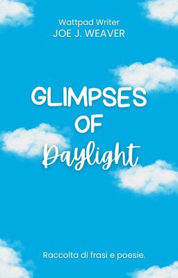 Glimpses of Daylight