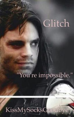 Glitch (A Bucky Barnes fan-fiction)