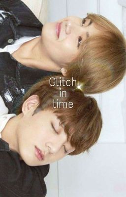 Glitch in Time | Taekook ✓