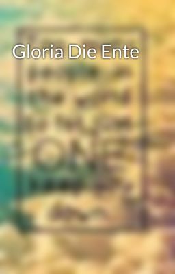 Gloria Die Ente