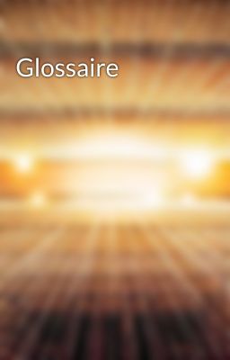 Glossaire