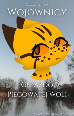 Gniazdo Piegowatej Woli || Wojownicy. One-shot.