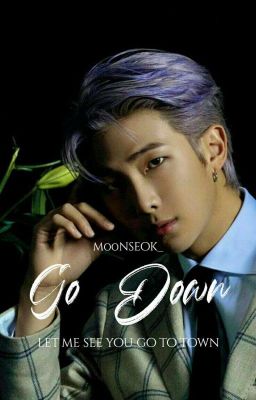 GO DOWN ❁ NamMin | OS