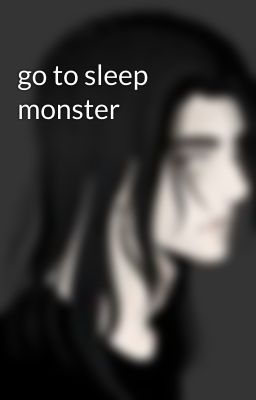 go to sleep monster