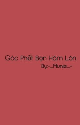 Góc Phốt Bọn Hãm Lòn =)