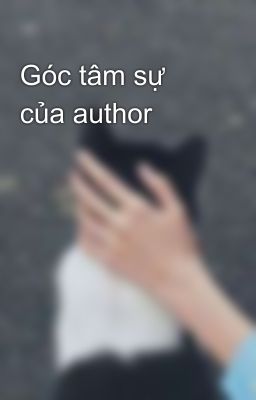 Góc tâm sự của author