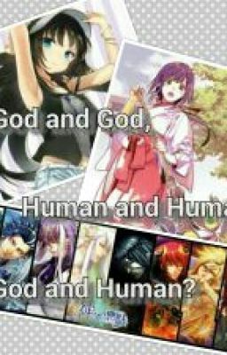 God and God,Human and Human,God and Human?(Kamigami No Asobi Fanfiction) [ONHOLD