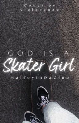 God Is A Skater Girl