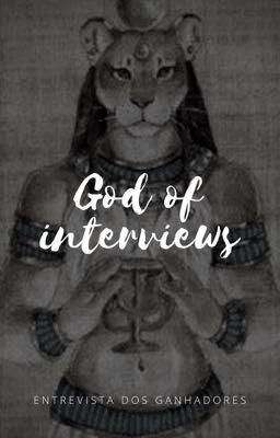 God of interviews