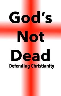 God's Not Dead: Defending Christianity 