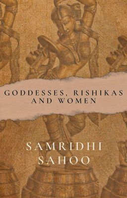 Goddesses, Rishikas and Women