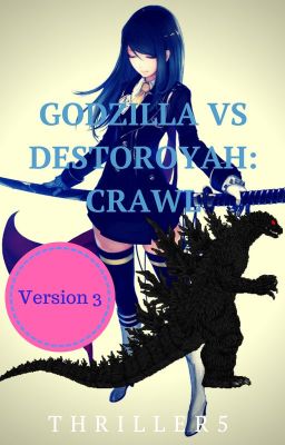 Godzilla VS Destroyah: Crawl ||Version 3||