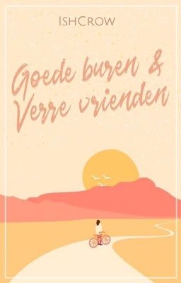 Goede Buren & Verre Vrienden