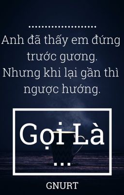 Gọi Là ...