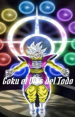 Goku el Dios del Todo 