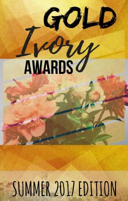 GOLD IVORY AWARDS - SUMMER 2017 EDITION