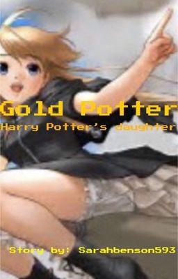 Gold Potter: Harry Potter's Daughter