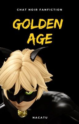 Golden Age || Chat Noir / Reader