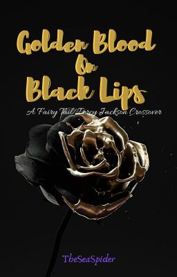 Golden Blood On Black Lips (Fairy Tail | Percy Jackson)