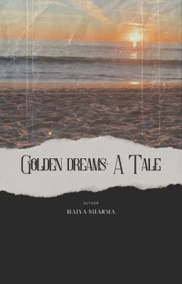 Golden Dreams- A Tale.