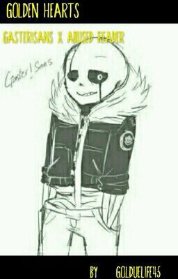 Golden Hearts (Gaster!Sans x abused reader)