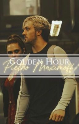 Golden Hour || Pietro Maximoff 