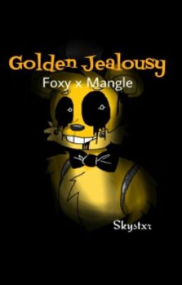 Golden Jealousy (Foxy x Mangle) #3