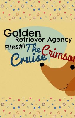 Golden Retriever Agency Files #1-The Crimson Cruise