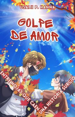 Golpe de amor ~Entre hojas que caen, una historia surgió